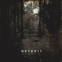 at the close of every day - detroit