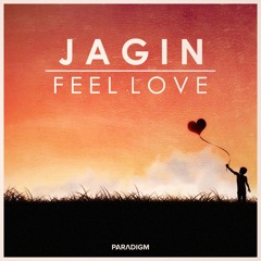 Jagin - Feel Love [Exclusive Premiere]
