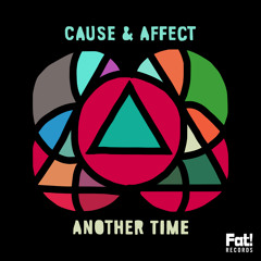 Cause & Affect - Another Time Ft Jamie George [Fat! Records]
