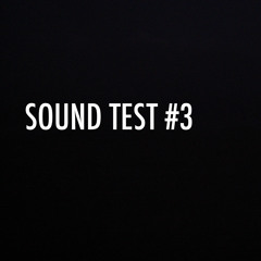SOUND TEST #3
