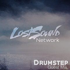 LostSound Network [Drumstep] Guest Mix