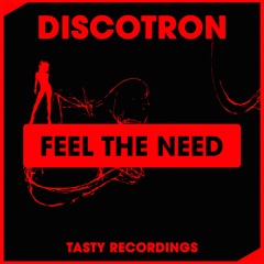 Discotron - Feel The Need (Original Mix)