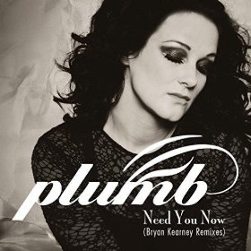 Plumb - Need You Now [How Many Times] (Bryan Kearney Remix)