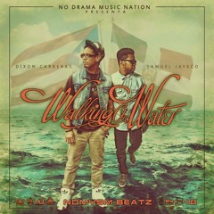 Samuel Jaykco Ft. Dixon Carreras - Walking On Water