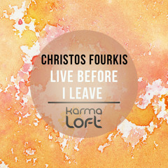 Christos Fourkis - Live Before I Leave [FULL]
