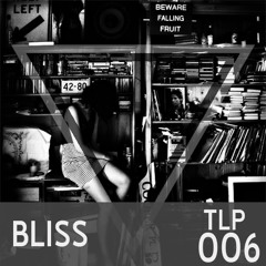 TLP006 Bliss