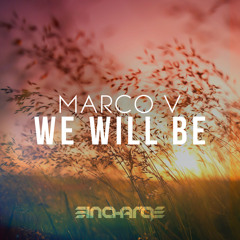 Marco V - We Will Be (Original Mix) [OUT NOW]