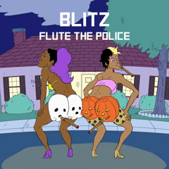 Blitz - Flute The Police