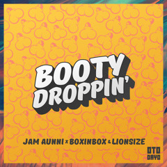 Jam Aunni ✖ Boxinbox & Lionsize - Booty Droppin'