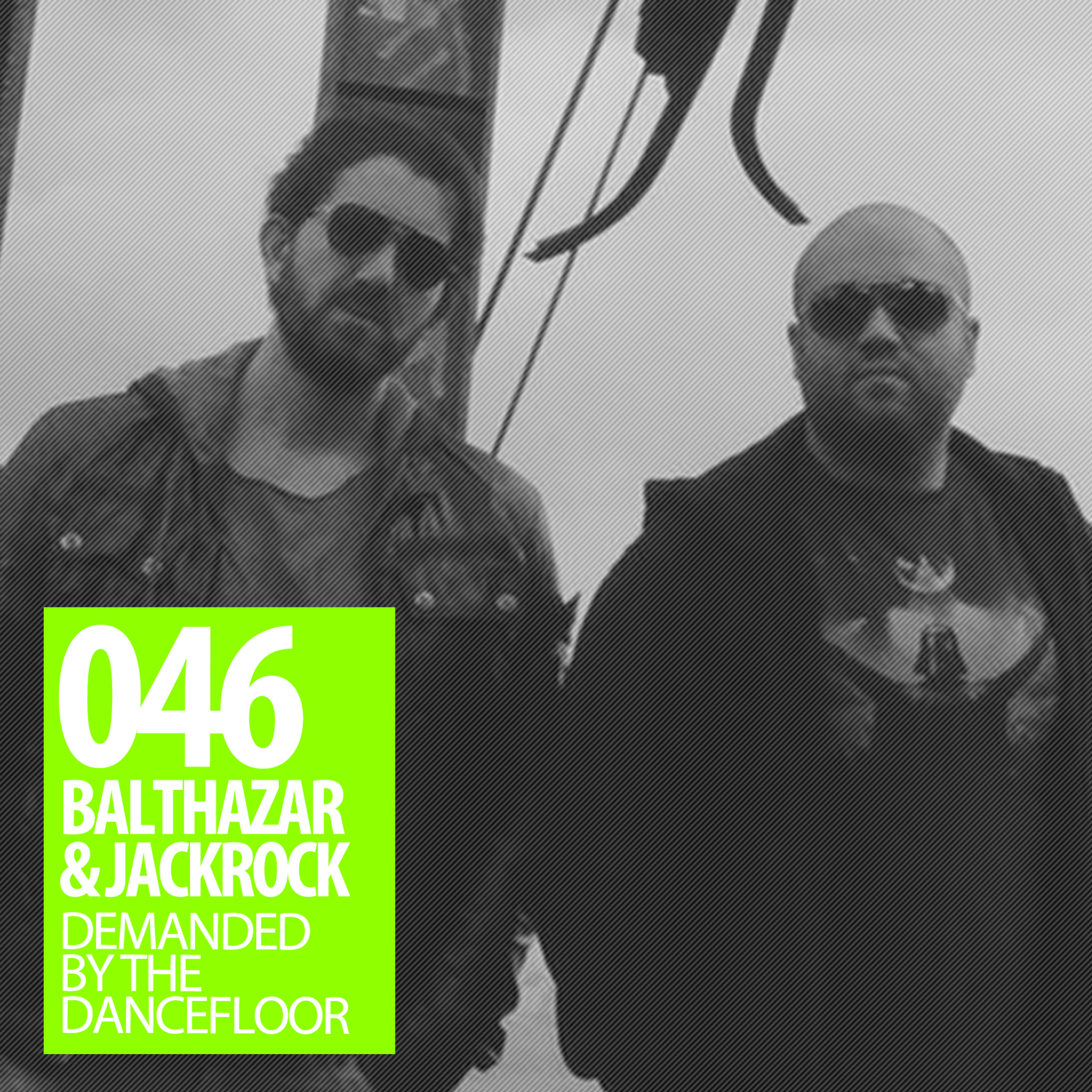 Demanded By The Dancefloor Radio with Balthazar & JackRock