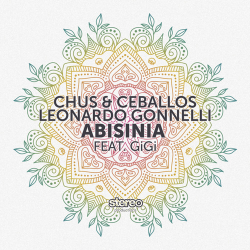 Chus & Ceballos, Leonardo Gonnelli - Abisinia Feat. GiGi (Uner Ancestral Remix)