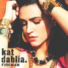 Kat Dahlia - Fireman