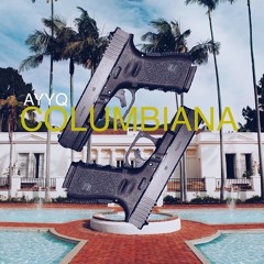 AyyQ - Columbiana