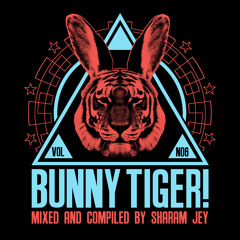 Sharam Jey - Bunny Tiger Selection Vol. 6 In Da Mix // FREE DOWNLOAD!