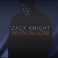 When I'm Gone by Zack Knight