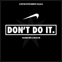 DON'T DO IT ft. Mistah Fab | prod by SLAPSTAR