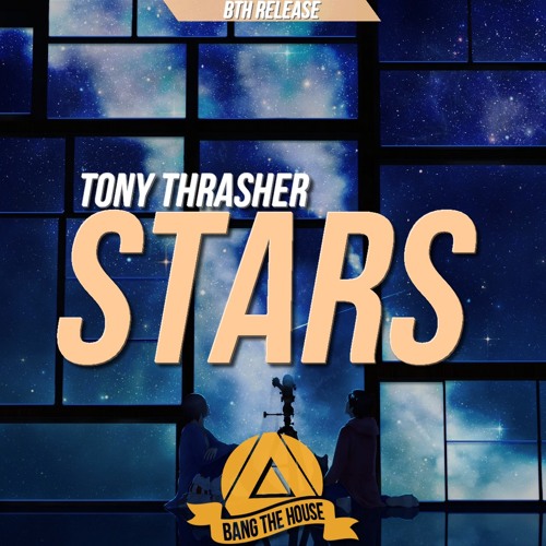 Tony Thrasher - Stars (Original Mix) [BTH Release]