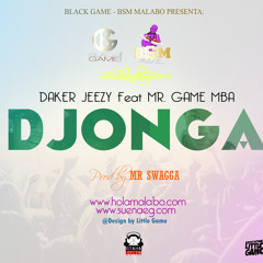 DJONGA (Lo Nuevo) - DAKER JEEZY FT MR GAME MBA (BLACKGAME/ BSM)
