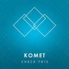 Komet - Check This [EDM.com Exclusive]