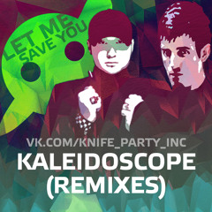 Knife Party - Kaleidoscope (Liquid Fortune B