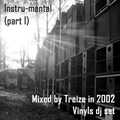 Instru - Mental (part 1) mixed by 13  in 2002 (vinyls DJ set)