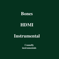 Bones - HDMI Instrumental