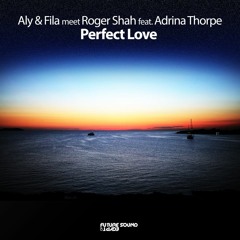 Aly & Fila Meets Roger Shah Feat Adrina Thorpe - Perfect Love (Official Music Video)