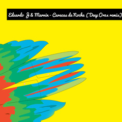 Eduardo J & Marvin - Caracas De Noche ( Deep Or3x Remix)