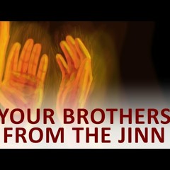 The Beginning and the End with Omar Suleiman - Your Brothers From The Jinn (Ep33)-jy5VJtqSEAU