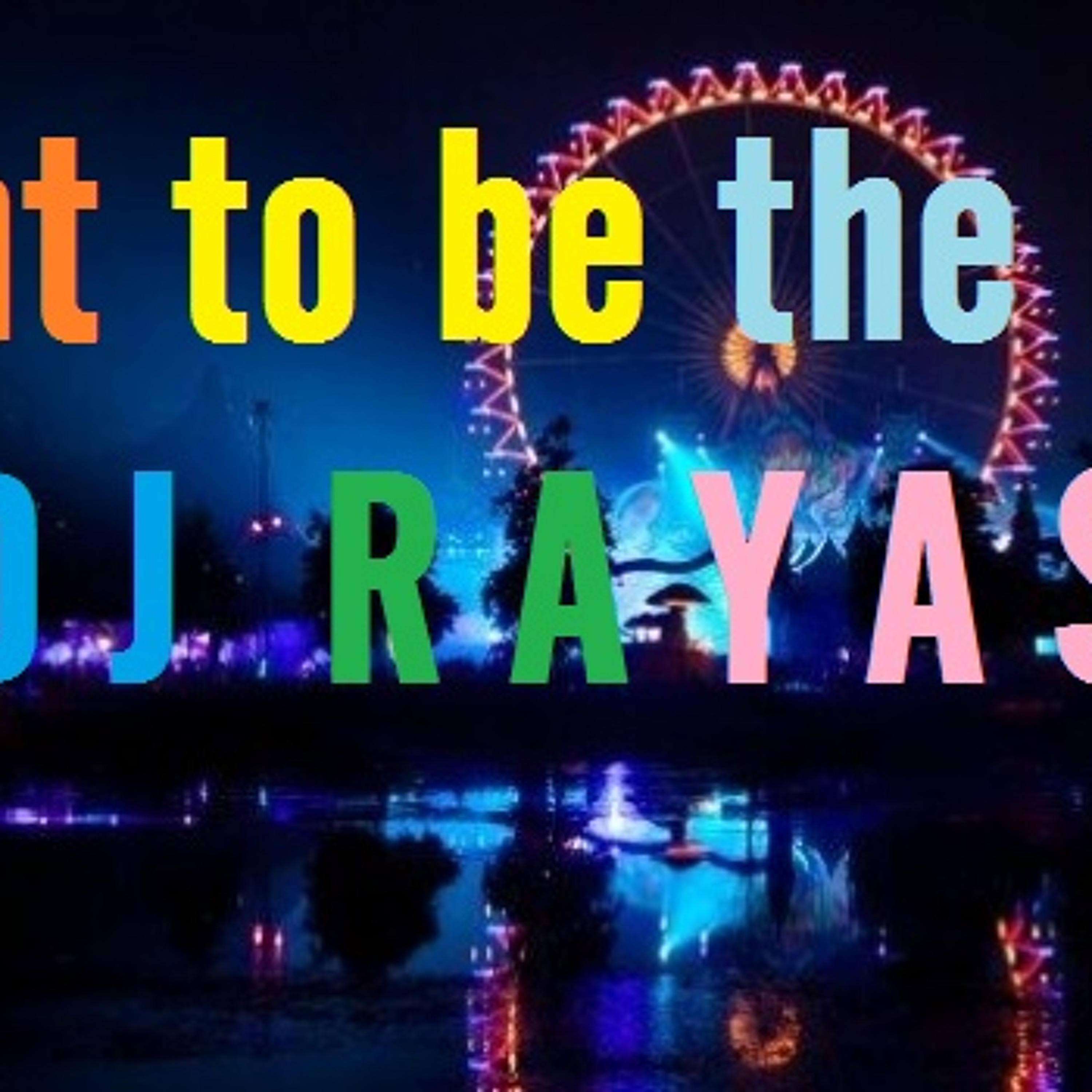 I Want To Be The Best - Dj Rayas episode artwork