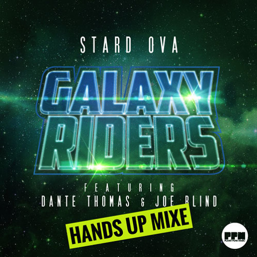 Stard Ova feat. Dante Thomas & Joe Blind - Galaxy Riders (Rdtzr Remix)