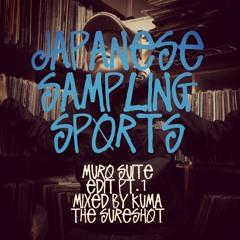 『Japanese Sampling Sports［MURO Suite Edit Pt.1］mixed By Kuma the Sureshot