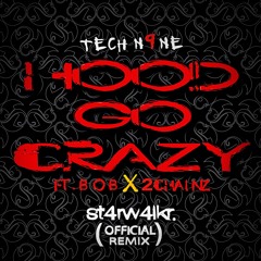 TechN9ne ft. 2 Chainz & B.o.b.- Hood Go Crazy (St4rw4lkr official remix)