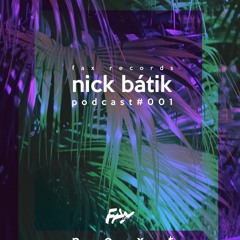 PodCast #001 Nick Batik@Fax Records