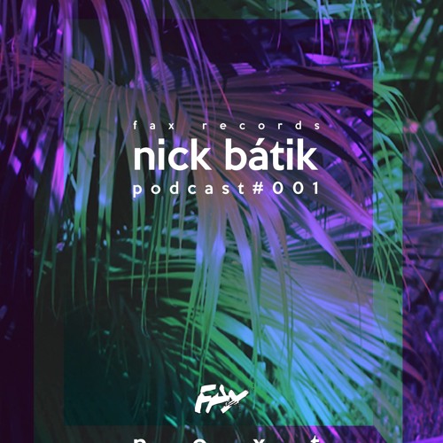 PodCast #001 Nick Batik@Fax Records