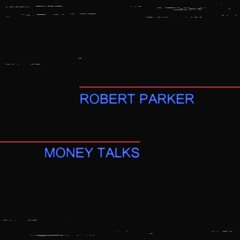 Robert Parker - Money Talks [Album]
