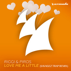 Riggi & Piros - Love Me A Little (Savagez Trap Remix)