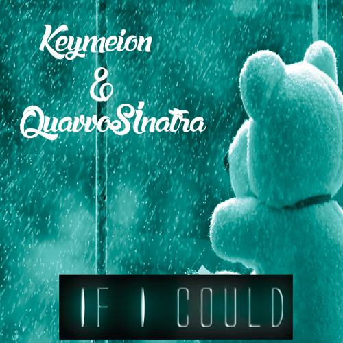 QuavvoSinatra & Keymeion- If I Could[Prod]QuavvoSinatra