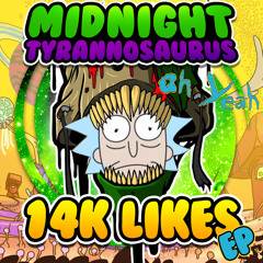 Midnight Tyrannosaurus - 14k LIKES FREE EP (HIT THE BUY LINK FOR FREE DL)