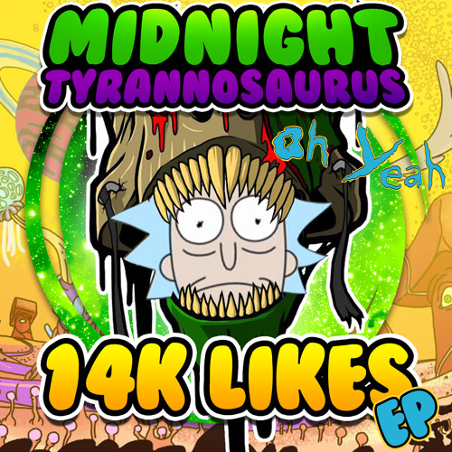 Stream Midnight Tyrannosaurus - 14k LIKES FREE EP (HIT THE BUY LINK FOR  FREE DL) by Midnight Tyrannosaurus™ | Listen online for free on SoundCloud