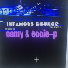 Infamous Bounce - Volume 2 - Mixed By DJ CAMY b2b EDDIE-P (June 2015)