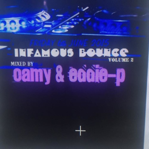Infamous Bounce - Volume 2 - Mixed By DJ CAMY b2b EDDIE-P (June 2015)