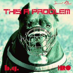 Its A Problem Ft. Bg