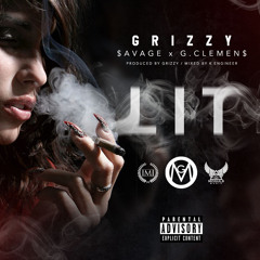 L I T feat. $avage & G Clemen$ - produced by GRIZZY / Mixed By K Engineer