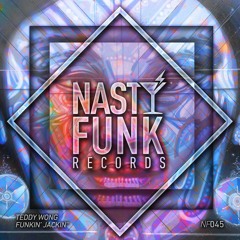 Teddy Wong - Funkin' Jackin' (Original Mix)[NastyFunk Records] OUT JUNE 22nd