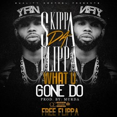 Skippa Da Flippa - What U Gone Do [Prod. Murda]