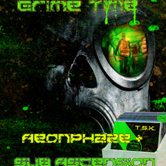Sub Ascension & Aeonphaze - GRIME TIME (BUY IS FREE DOWNLOAD)