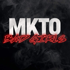 MKTO - Bad Girls