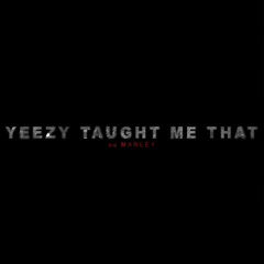 2. Yeezy Taught Me That (Produced By PlatinumPAT)