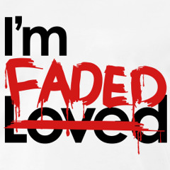 I'm Faded **FREE D/L**